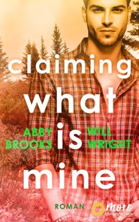 Claiming what is mine - Abby Brooks - E-Book