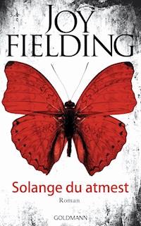 Solange du atmest - Joy Fielding - E-Book