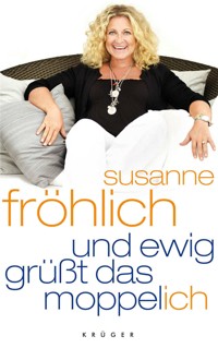 Und ewig grüßt das Moppel-Ich - Susanne Fröhlich - E-Book