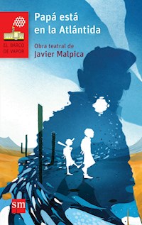 Papá está en la Atlántida - Javier Malpica - E-Book