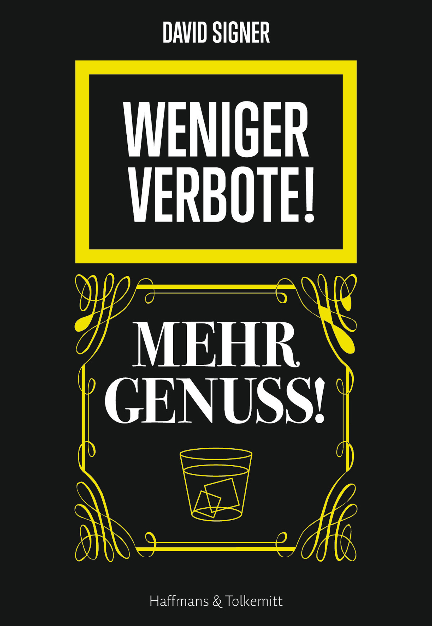 Weniger Verbote! Mehr Genuss - David Signer - E-Book