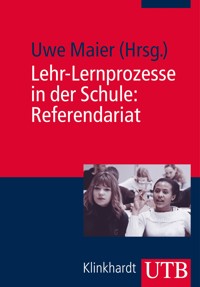 Lehr-Lernprozesse in der Schule: Referendariat - - E-Book