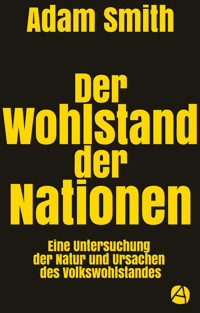 Der Wohlstand der Nationen - Adam Smith - E-Book