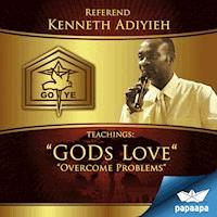 Teachings: Gods Love & Overcome Problems -  - Hörbuch