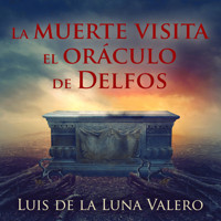 La muerte visita el oráculo de Delfos - Luis de la Luna Valero - Hörbuch