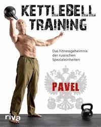 Kettlebell-Training - Pavel Tsatsouline - E-Book