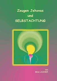 Zeugen Jehovas und Selbstachtung - Silvia Lackner - E-Book