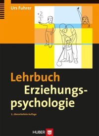 Lehrbuch Erziehungspsychologie - Urs Fuhrer - E-Book