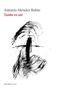 Tanto es así - Antonio Méndez Rubio - E-Book