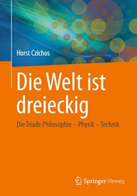 Die Welt ist dreieckig - Horst Czichos - E-Book