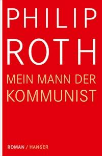 Mein Mann, der Kommunist - Philip Roth - E-Book