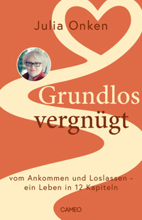 Grundlos vergnügt - Julia Onken - E-Book