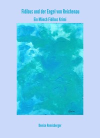 Fidibus und der Engel von Reichenau - Denise Remisberger - E-Book
