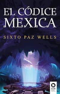 El códice mexica - Sixto Paz Wells - E-Book