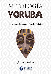 Mitología Yoruba - Javier Tapia - E-Book