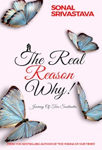 The Real Reason Why! - Sonal Srivastava - E-Book