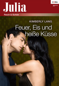 Feuer, Eis und heiße Küsse - Kimberly Lang - E-Book