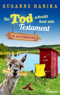 Der Tod schreibt heut sein Testament - Susanne Hanika - E-Book