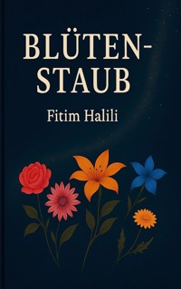 Blütenstaub - Fitim Halili - E-Book