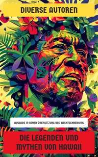 Die Legenden und Mythen von Hawaii - Diverse Autoren - E-Book