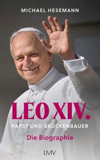 LEO XIV. - Michael Hesemann - E-Book