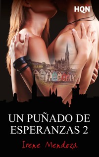 Un puñado de esperanzas 2 - Irene Mendoza - E-Book