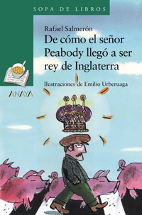 De cómo el señor Peabody llegó a ser rey de Inglaterra - Rafael Salmerón - E-Book