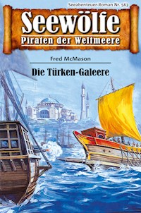 Seewölfe - Piraten der Weltmeere 563 - Fred McMason - E-Book