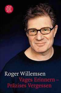 Vages Erinnern - Präzises Vergessen - Roger Willemsen - E-Book