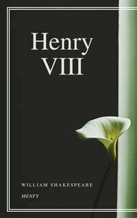 Henry VIII - William Shakespeare - E-Book