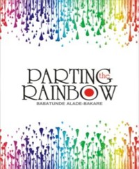 PARTING THE RAINBOW - Tunde Alade-Bakare - E-Book