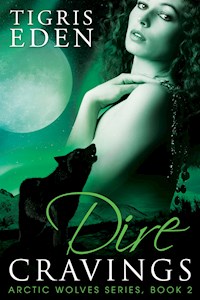 Dire Cravings - Tigris Eden - E-Book