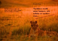 Nachher weiß man immer, wie schön es vorher war… - Frank Lau - E-Book