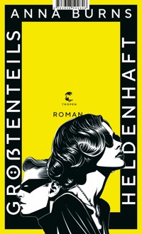 Größtenteils heldenhaft - Anna Burns - E-Book