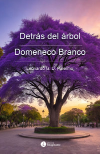 Detrás del árbol / Domeneco Branco - Leonardo G. D. Palermo - E-Book
