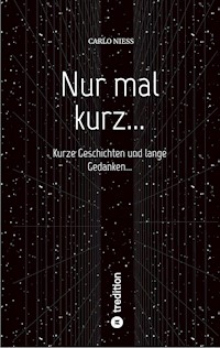 Nur mal kurz... - Carlo Niess - E-Book