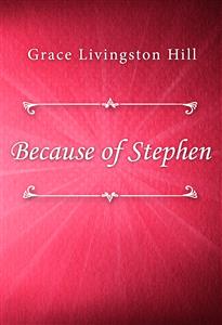 Because of Stephen - Grace Livingston Hill - E-Book
