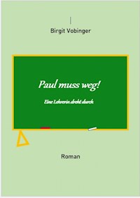 Paul muss weg - Birgit Vobinger - E-Book