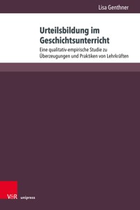 Urteilsbildung im Geschichtsunterricht - Lisa Genthner - E-Book