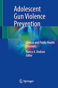 Adolescent Gun Violence Prevention -  - E-Book
