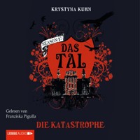 Das Tal, Die Katastrophe - Krystyna Kuhn - Hörbuch