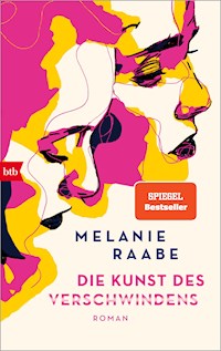 Die Kunst des Verschwindens - Melanie Raabe - E-Book