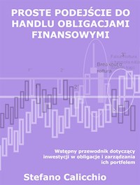 Proste podejście do handlu obligacjami finansowymi - Stefano Calicchio - E-Book