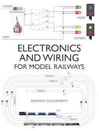 Electronics and Wiring for Model Railways - Andrew Duckworth - E-Book