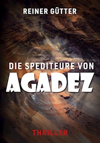 Die Spediteure von Agadez - Reiner Gütter - E-Book