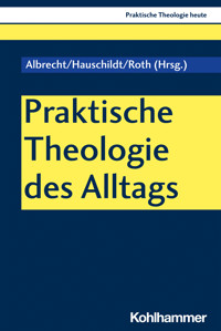 Praktische Theologie des Alltags - - E-Book
