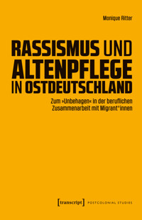 Rassismus und Altenpflege in Ostdeutschland - Monique Ritter - kostenlos E-Book