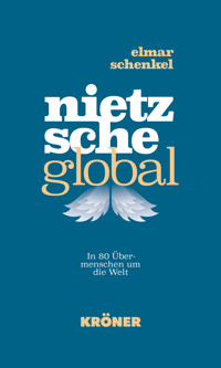 Nietzsche global - Elmar Schenkel - E-Book