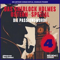 Das Sherlock Holmes Ostern-Spezial (Die Passionsmorde, Folge 4) - Sir Arthur Conan Doyle - Hörbuch