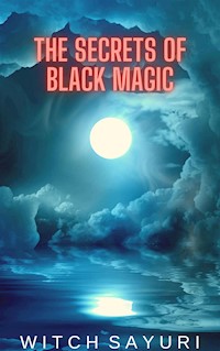 The Secrets of Black Magic - Witch Sayuri - E-Book